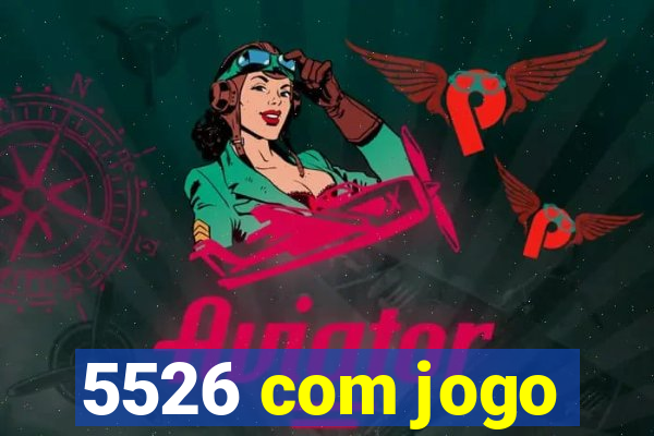 5526 com jogo